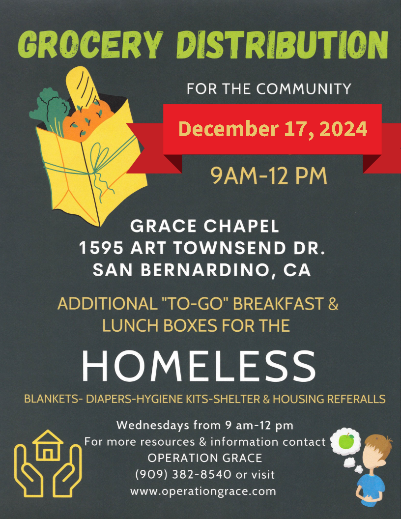 Operation Grace's monthly food giveaway will be on Tuesday, December 17 starting at 9am. We will not have a food distribution next week due to the Christmas holiday. If you have questions or need further food assistance information, please call us at 909-382-8540.